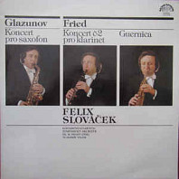 Glazunov - Koncert pro saxofon; Fried - Koncert č. 2 pro klarinet, Guernica