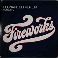 Various Artists - Leonard Bernstein Conducts Fireworks