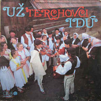 Folklórna skupina z Terchovej - Už Terchovci idú