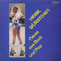 Heisse Würstchen - Neues Aus Rock Und Pop
