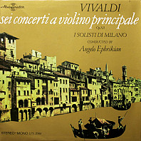Antonio Vivaldi - Sei Concerti A Violino Principale Op. XII
