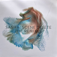 Sasha - Scene Delete: The Remixes
