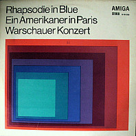 Rhapsodie In Blue / Ein Amerikaner In Paris / Warschauer Konzert