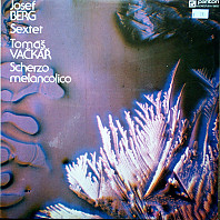 Various Artists - Josef Berg / Tomáš Vačkář - Sextet / Scherzo Melancolico