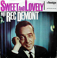 Rec Demont - Sweet And Lovely Mit Rec Demont