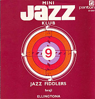 Jazz Fiddlers - Mini Jazz Klub 9 (Jazz Fiddlers Hrají Ellingtona)