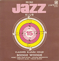 Vladimír Klusák - Mini Jazz Klub 15 (Vladimír Klusák Hraje Boogie Woogie)