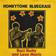 Buzz Busby And Leon Morris - Honkytonk Bluegrass