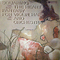 Squaring The Heart / Fantasy For Violin, Harp And Orchestra