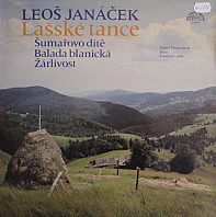 Leoš Janáček - Lašské Tance (Šumařovo Dítě / Balada Blanická / Žárlivost)