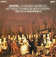 Georg Friedrich Handel - 6 Concerti Grossi Op. 3