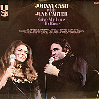 Johnny Cash & June Carter Cash - Give My Love To Rose