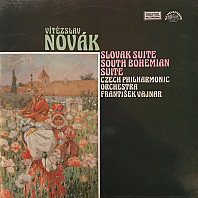 Vítězslav Novák - Slovak Suite / South Bohemian Suite