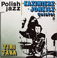 Kazimierz Jonkisz Quintet - Tiritaka