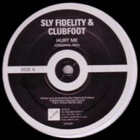 Sly Fidelity & Club Foot - Hurt Me