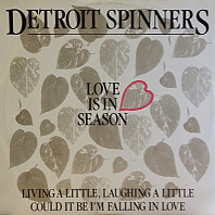 The Detroit Spinners - Love Is In Season