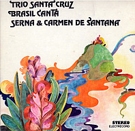 Various Artists - Trio de Santa Cruz, Brasil Canta, Serna & Carmen de Santana