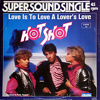 Hot Shot - Love Is To Love A Lover's Love