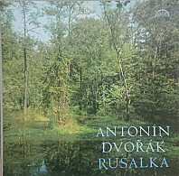 Antonín Dvořák - Rusalka, Op. 114
