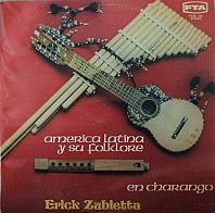 Erick Zubietta - America Latina Y Su Folklore En Charango