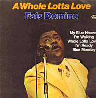 Fats Domino - A Whole Lotta Love