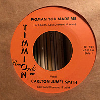 C.J. Smith And Cold Diamond & Mink - Woman You Made Me