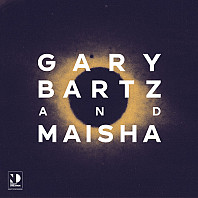 Gary Bartz And Maisha - Night Dreamer Direct-to-Disc Sessions