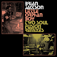 Brian Jackson - Little Orphan Boy (Two Soul Fusion Remixes)