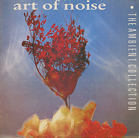 The Art Of Noise - The Ambient Collection