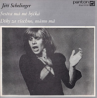 Jiří Schelinger - Sestra Má Mě Hýčká / Díky Za Všechno, Mámo Má