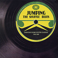 Various Artists - Jumping The Shuffle Blues - Jamaican Sound System Classics 1946-1960