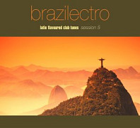 Various Artists - Brazilectro: Latin Flavoured Club Tunes Session 5