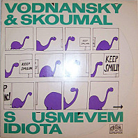 Vodňanský & Skoumal - S Úsměvem Idiota