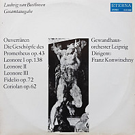 Ludwig van Beethoven - Ouvertüren Die Geschöpfe Des Prometheus Op. 43 / Leonore I Op. 138 / Leonore II / Leonore III / Fidelio Op. 72 / Coriolan Op. 62