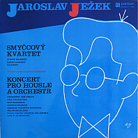 Jaroslav Ježek - Smyčcový kvartet / Koncert pro housle a orchestr