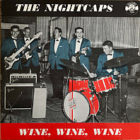 The Nightcaps - Wine, Wine, Wine