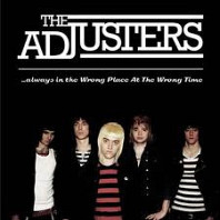 The Adjusters - Always In The Wrong Place At The Wrong Time