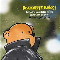 Andrew Bissell - Rockabye Baby! Lullaby Rendition Of Marvin Gaye's What's Going On