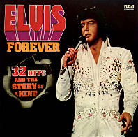 Elvis Presley - Elvis Forever (32 Hits And The Story Of A King)
