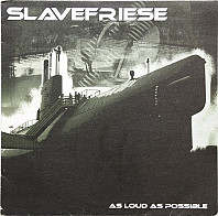 Slavefriese - As Loud As Possible