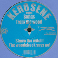 Kerosene - Songs From The Wood