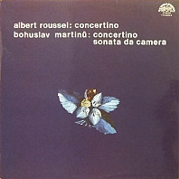 Various Artists - Martinů / Roussel - Concertino / Concertino / Sonata Da Camera