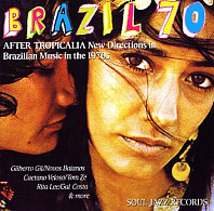 Brazil 70 - After Tropicalia: New Directions In Brazilian Music In The 1970s