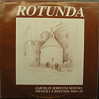 Jaroslav Jeroným Neduha - Rotunda (Písničky Z Rotundy 1969-83)