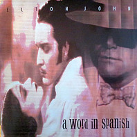 Elton John - A Word In Spanish