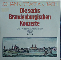 Johann Sebastian Bach - Die Sechs Brandenburgischen Konzerte