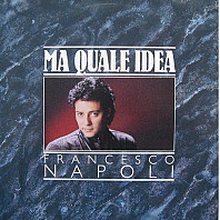 Francesco Napoli - Ma Quale Idea