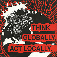 Think Globally, Act Locally.