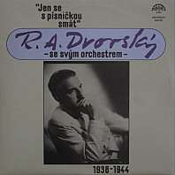 R. A. Dvorský - Jen se s pisničkou smát (1938-1944)