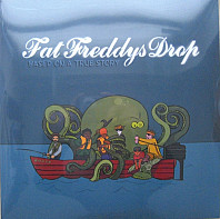 Fat Freddy's Drop - Based On A True Story